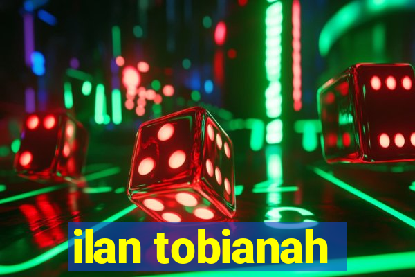 ilan tobianah